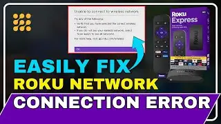 How to Fix Roku Network Connection Error: Easy Step-by-Step Guide!