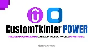 Projeto Profundidade: Janela Principal no CTk [IMPORTANTE] | Muitas Dicas em Mais.