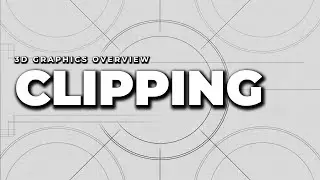 Clipping | 3D Graphics Overview