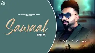 Sawaal (Official Video) Happy Atwal | Nek Berang | Punjabi Songs 2023 | Jass Records