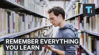 How to remember everything you learn