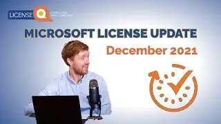 Microsoft Licensing Update December 2021