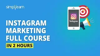 Instagram Marketing Full Course In 2 Hours | Instagram Marketing Tutorial For Beginners |Simplilearn