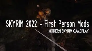 Skyrim 2022 Ultra Modded - First Person Combat Mods