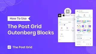 How to use The Post Grid Gutenberg Blocks [Free]