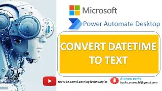 Power Automate Desktop : How to work with Convert DateTime To Text Action (Text Actions)