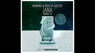 Bahramji & Medusa Odyssey - Jana (Acado Remix) // Exotic Refreshment