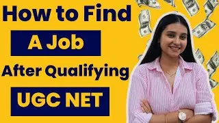 How to Get a Desirable Job After Qualifying UGC NET exam | Gov. Jobs | Private Jobs