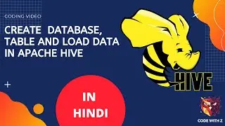 Creating Database, Table and Load Data in Hive table in Hindi | CodeWithZ