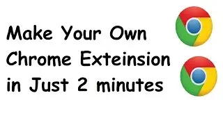 How to make a chrome extension in just 2 minutes | No programming Knowledge Required