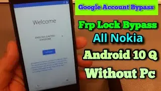 All Nokia Android 9/10Q Frp Lock Google Account Lock Bypass Without Pc