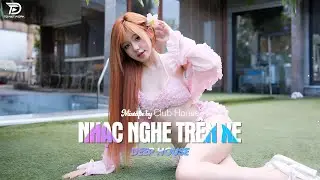 NHẠC NGHE TRÊN XE - SẦU TƯƠNG TƯ REMIX | DEEP HOUSE 8X9X HOT TIKTOK HAY NHẤT