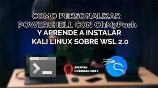 Instalacion de KALI LINUX con WSL2 y Personalizacion de POWERSHELL con Oh My Posh