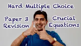 Hard Multiple Choice Questions - Crucial Equations - Awesome Paper 3 Revision (AQA/OCR)