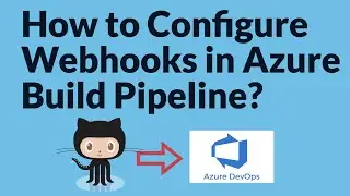 How to Enable Webhooks in Azure Pipeline | Trigger Azure Build Pipeline instantly after SCM change