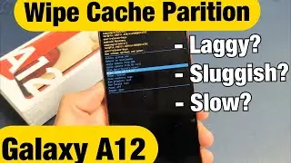 Galaxy A12: How to Wipe Cache Parition (Fix Laggy or Slow Phone)