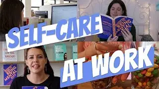 Top Tips for Self-Care at Work | #BookBreak