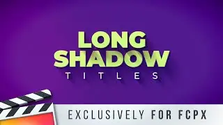 Long Shadow Titles for Final Cut Pro X - Trailer | FCP Titles Plugin