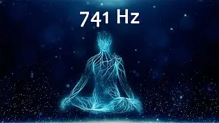 741Hz, Spiritual Detox, Cleanse Infections & Dissolve Toxins, Aura Cleanse, Meditation Music