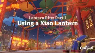 Genshin Impact - Lantern Rite: Part I (Event) - Using a Xiao Lantern