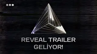 Reveal Trailer Duyurusu!!!