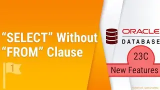 Oracle 23C New Features | SELECT Without FROM Clause