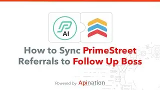 How to Sync PrimeStreet Referrals to Follow Up Boss