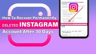 How To Recover Permanently Deleted Instagram Account After 30 Days 2024