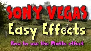 SONY VEGAS EASY EFFECTS TUTORIAL - MATTE/MASK