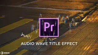 Audio Wave Title Effect Premiere Pro 4 minute Tutorial by Chung Dha