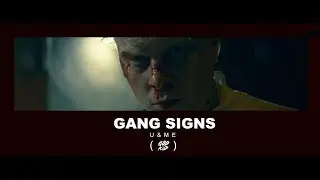 GANG SIGNS - U&ME (Director's cut)