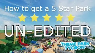 UNEDITED | How to get a 5 Star Park in Theme Park Tycoon 2! | Tutorial