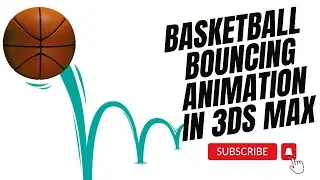 Creating Realistic Basketball Bouncing Animation in 3ds Max #3d