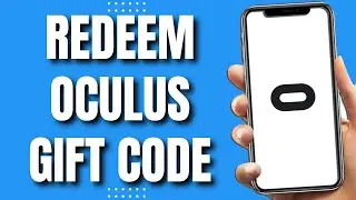 How to Redeem Oculus Gift Code (Easily 2023)