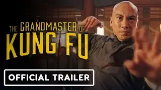 The Grandmaster of Kung Fu - Official Trailer (2022)