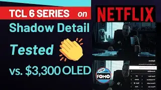 TCL 6 Series TV: Netflix Dolby Vision Shadow Detail Tested & Compared