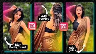 How To Blur Video Background | Blur Reels Video Background And Add Overlay And Lyrics | Inshot App |