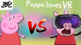 Edited Peppa Pig Episode on VR (360 video)