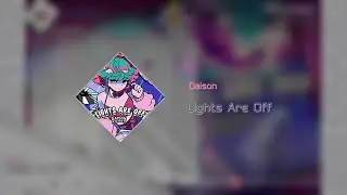 《VOEZ》Lights Are Off / Daison