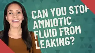 Can you stop amniotic fluid from leaking?