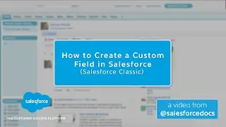 How to Create a Custom Field in Salesforce (Salesforce Classic) | Salesforce