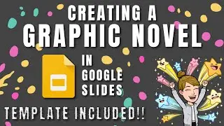 Creating a Graphic Novel in Google Slides (template included!)