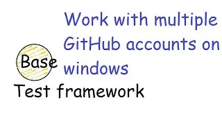 #17 Working with multiple GitHub accounts on windows (without typing password each time)