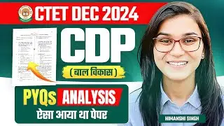 CTET 15th Dec 2024 CDP Previous Year Question Paper Analysis by Himanshi Singh