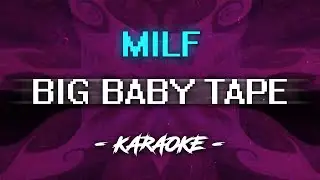 BIG BABY TAPE - MILF (Караоке)