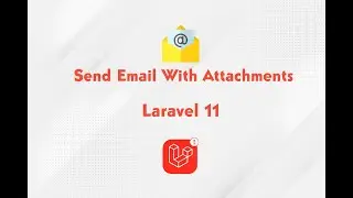 Sending email with attachment | Laravel 11 | Send mail using Gmail | Send mail using SMTP