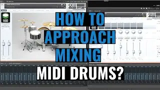 How to Approach Mixing Midi Drums? – ToughTones.com