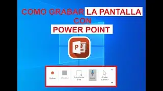 COMO GRABAR LA PANTALLA CON POWER POINT