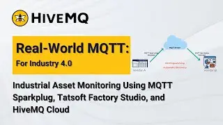 Industrial Asset Monitoring Using MQTT Sparkplug, Tatsoft Factory Studio, and HiveMQ Cloud