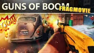 Guns of Boom - FragMovie